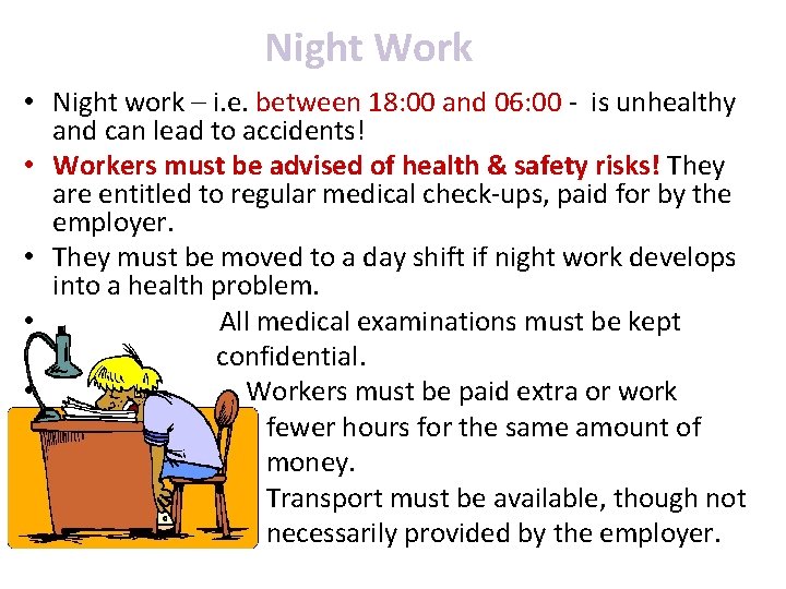 Night Work • Night work – i. e. between 18: 00 and 06: 00