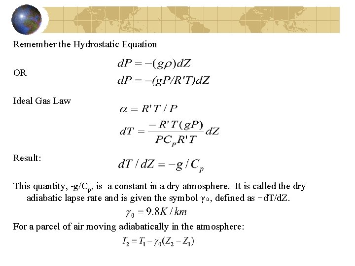 Remember the Hydrostatic Equation OR Ideal Gas Law Result: This quantity, -g/Cp, is a