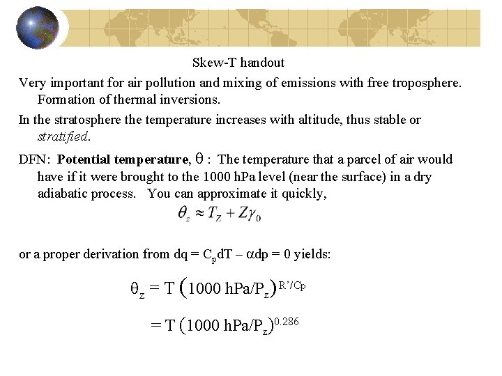 Skew-T handout Very important for air pollution and mixing of emissions with free troposphere.