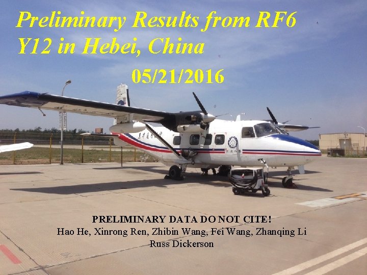 Preliminary Results from RF 6 Y 12 in Hebei, China 05/21/2016 PRELIMINARY DATA DO