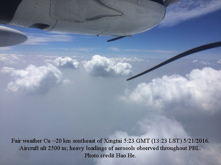 Fair weather Cu ~20 km southeast of Xingtai 5: 23 GMT (13: 23 LST)