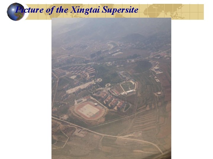 Picture of the Xingtai Supersite 