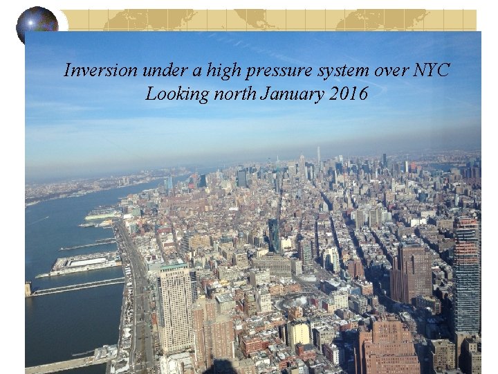 Inversion under a high pressure system over NYC Looking north January 2016 