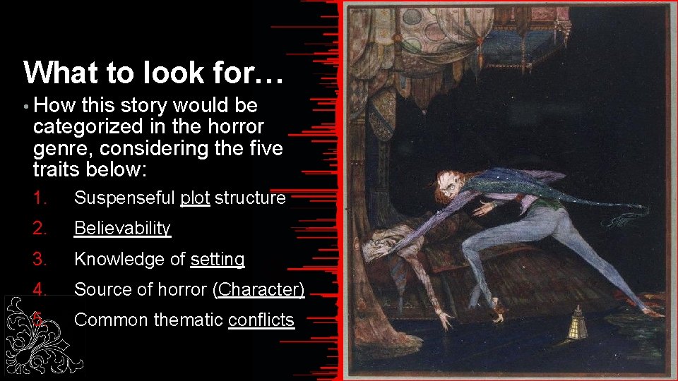 What to look for… • How this story would be categorized in the horror