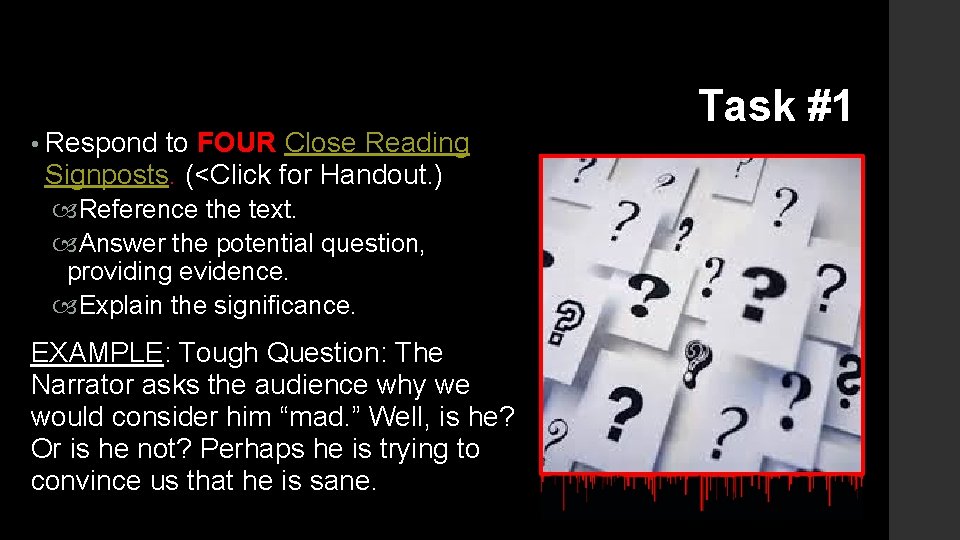  • Respond to FOUR Close Reading Signposts. (<Click for Handout. ) Reference the