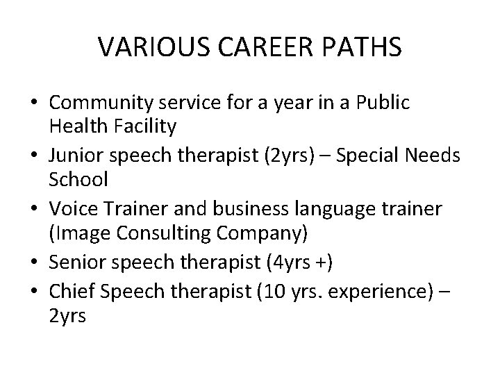 VARIOUS CAREER PATHS • Community service for a year in a Public Health Facility