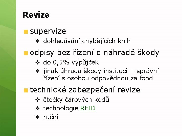 Revize supervize v dohledávání chybějících knih odpisy bez řízení o náhradě škody v do