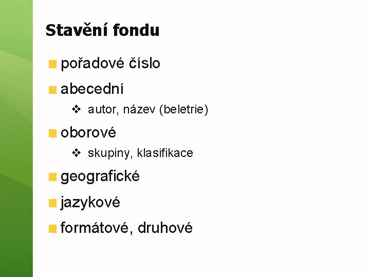 Stavění fondu pořadové číslo abecední v autor, název (beletrie) oborové v skupiny, klasifikace geografické