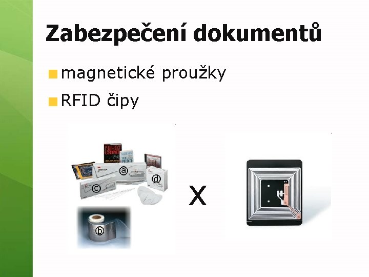 Zabezpečení dokumentů magnetické proužky RFID čipy x 