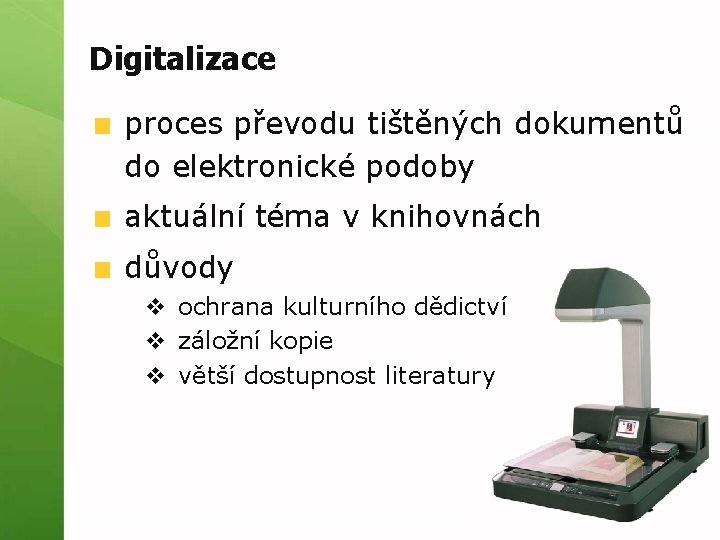 Digitalizace proces převodu tištěných dokumentů do elektronické podoby aktuální téma v knihovnách důvody v