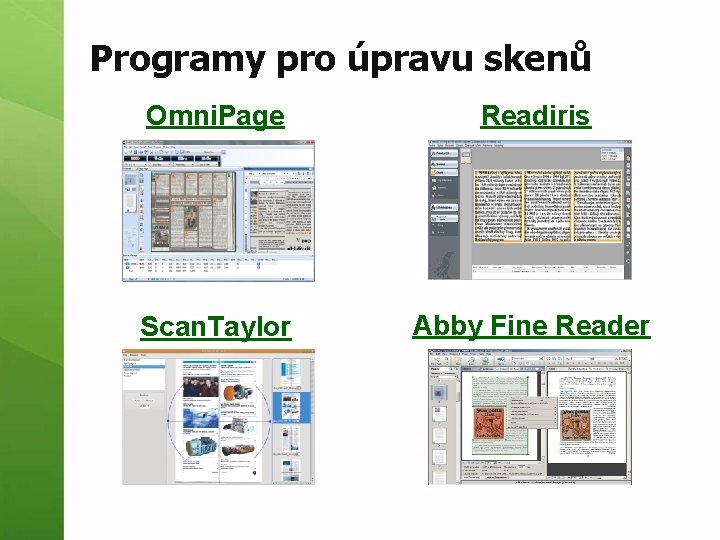 Programy pro úpravu skenů Omni. Page Readiris Scan. Taylor Abby Fine Reader 