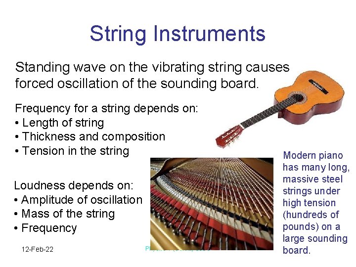 String Instruments Standing wave on the vibrating string causes forced oscillation of the sounding