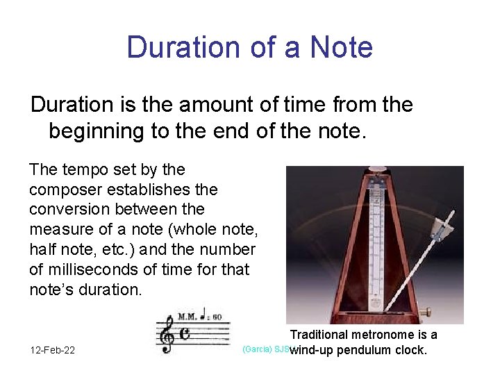 Duration of a Note Duration is the amount of time from the beginning to