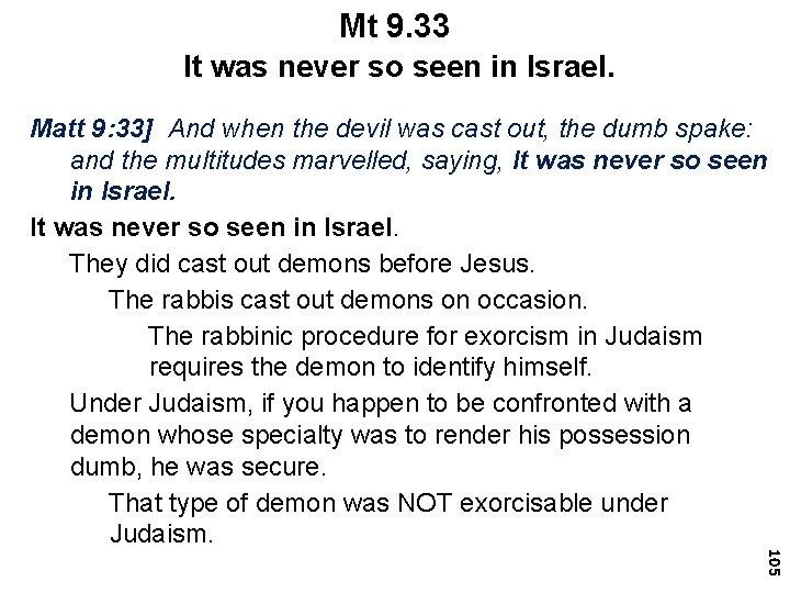 Mt 9. 33 It was never so seen in Israel. Matt 9: 33] And