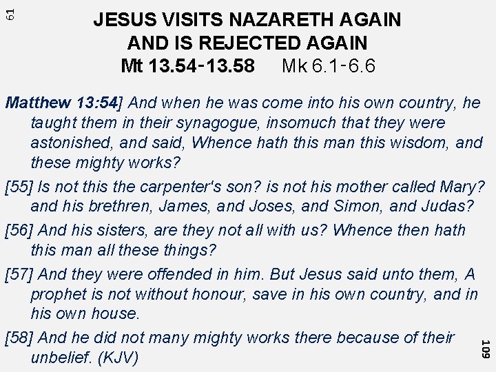 61 JESUS VISITS NAZARETH AGAIN AND IS REJECTED AGAIN Mt 13. 54‑ 13. 58