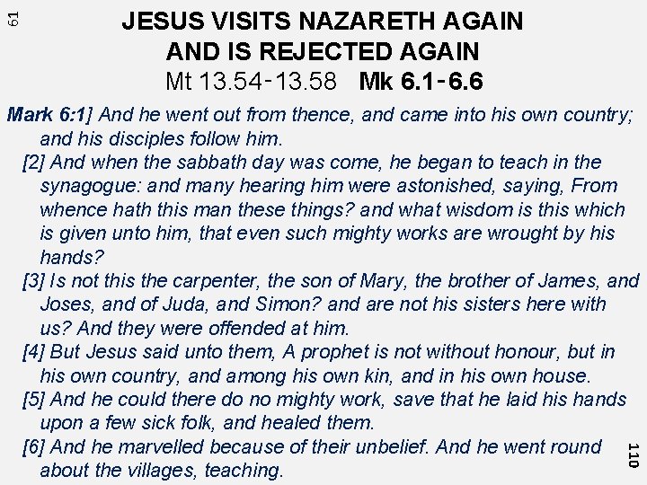 61 JESUS VISITS NAZARETH AGAIN AND IS REJECTED AGAIN Mt 13. 54‑ 13. 58