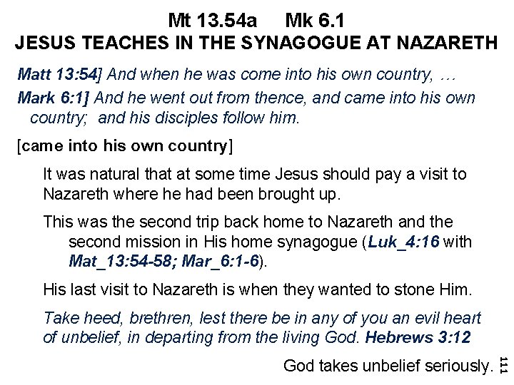 Mt 13. 54 a Mk 6. 1 JESUS TEACHES IN THE SYNAGOGUE AT NAZARETH