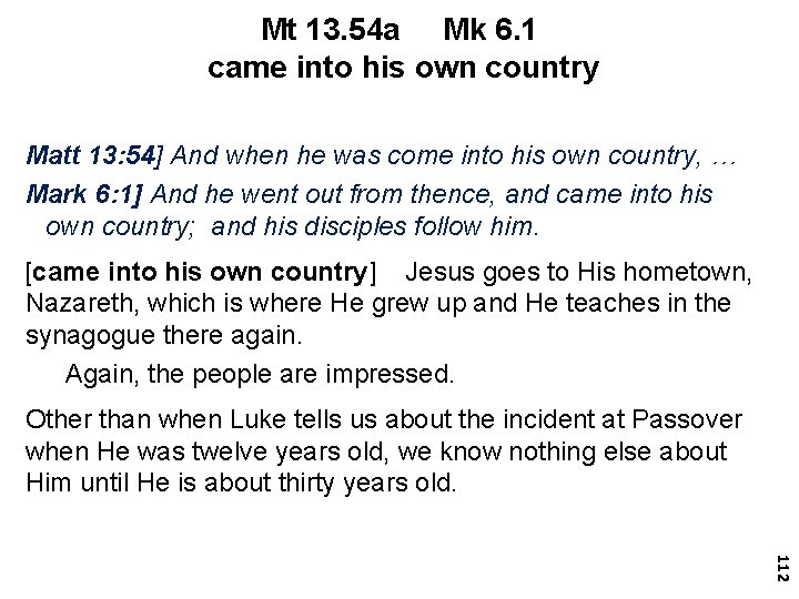 Mt 13. 54 a Mk 6. 1 came into his own country Matt 13: