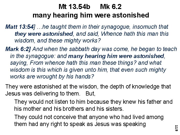 Mt 13. 54 b Mk 6. 2 many hearing him were astonished Matt 13: