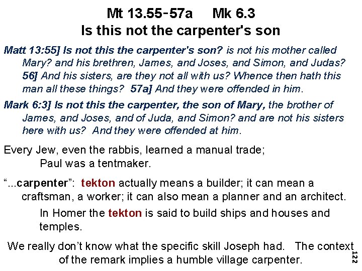 Mt 13. 55‑ 57 a Mk 6. 3 Is this not the carpenter's son