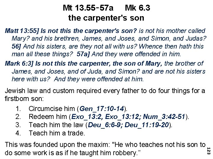 Mt 13. 55‑ 57 a Mk 6. 3 the carpenter's son Matt 13: 55]