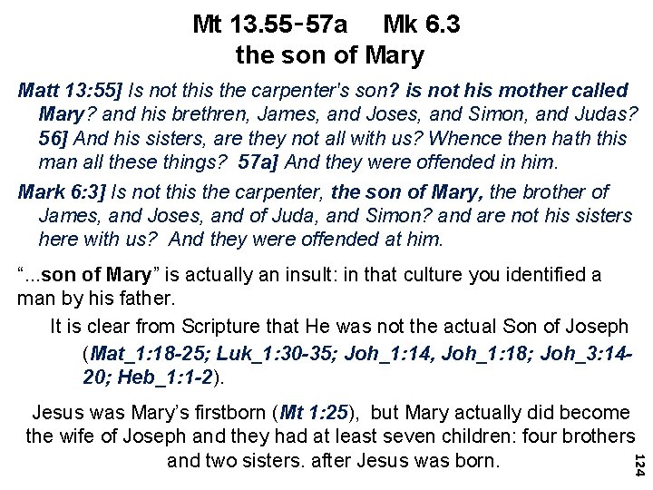 Mt 13. 55‑ 57 a Mk 6. 3 the son of Mary Matt 13: