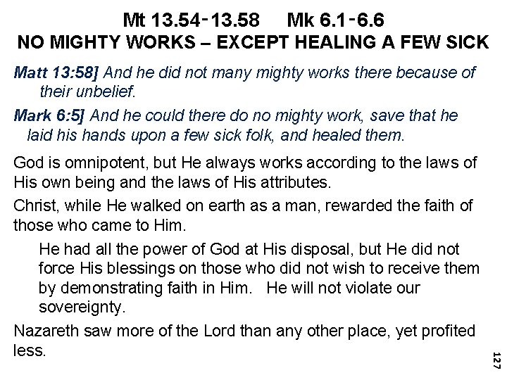 Mt 13. 54‑ 13. 58 Mk 6. 1‑ 6. 6 NO MIGHTY WORKS –