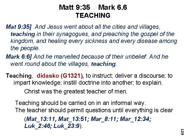 Matt 9: 35 Mark 6. 6 TEACHING Mat 9: 35] And Jesus went about