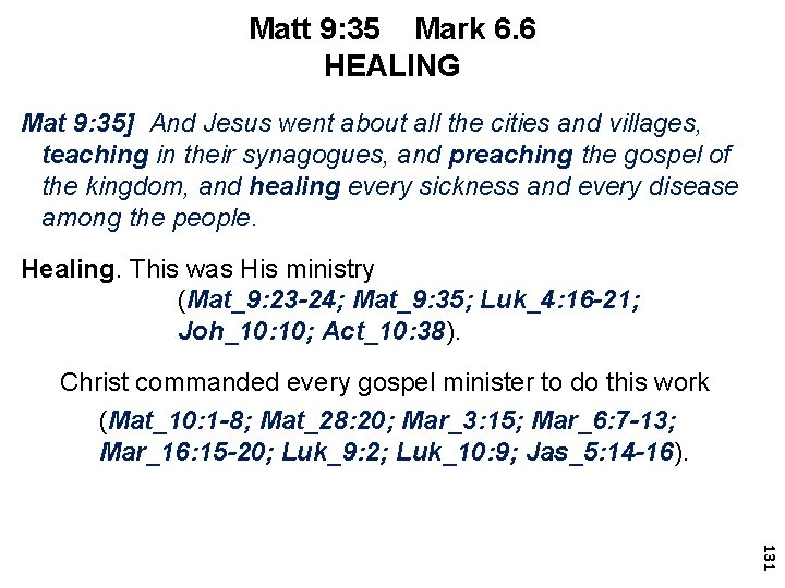 Matt 9: 35 Mark 6. 6 HEALING Mat 9: 35] And Jesus went about