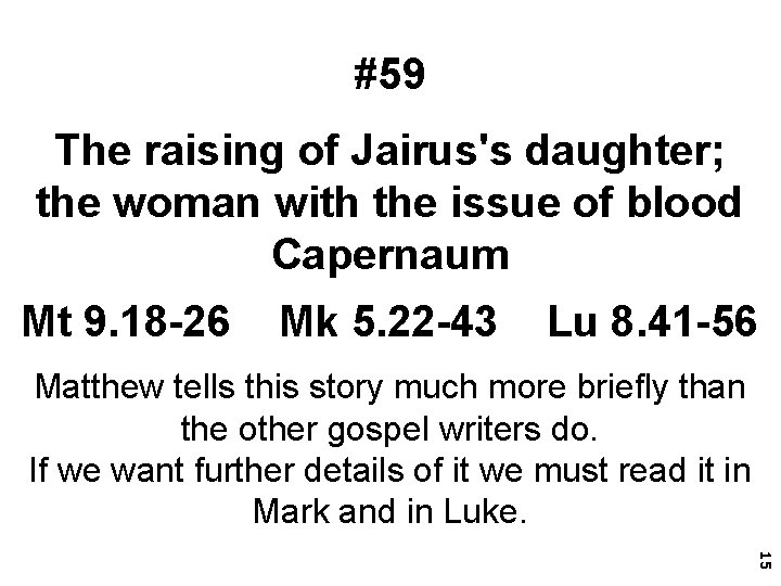 #59 The raising of Jairus's daughter; the woman with the issue of blood Capernaum