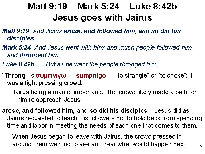 Matt 9: 19 Mark 5: 24 Luke 8: 42 b Jesus goes with Jairus
