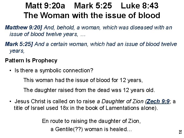 Matt 9: 20 a Mark 5: 25 Luke 8: 43 The Woman with the