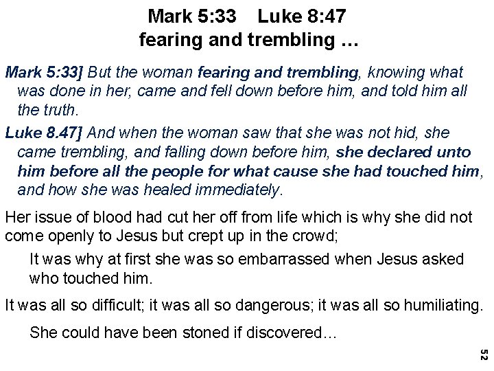 Mark 5: 33 Luke 8: 47 fearing and trembling … Mark 5: 33] But