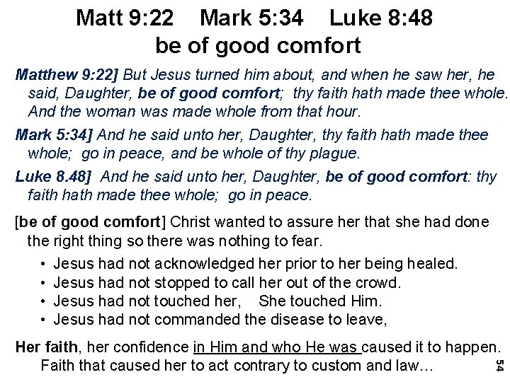 Matt 9: 22 Mark 5: 34 Luke 8: 48 be of good comfort Matthew