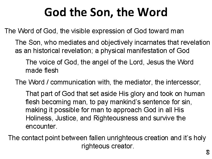 God the Son, the Word The Word of God, the visible expression of God