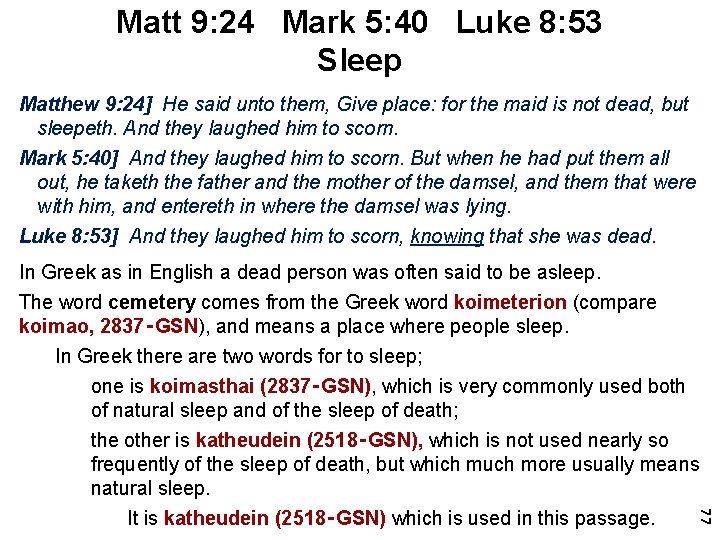 Matt 9: 24 Mark 5: 40 Luke 8: 53 Sleep Matthew 9: 24] He