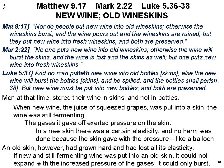 58 Matthew 9. 17 Mark 2. 22 Luke 5. 36 -38 NEW WINE; OLD