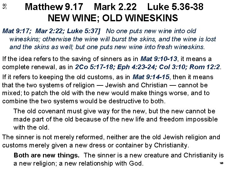 58 Matthew 9. 17 Mark 2. 22 Luke 5. 36 -38 NEW WINE; OLD