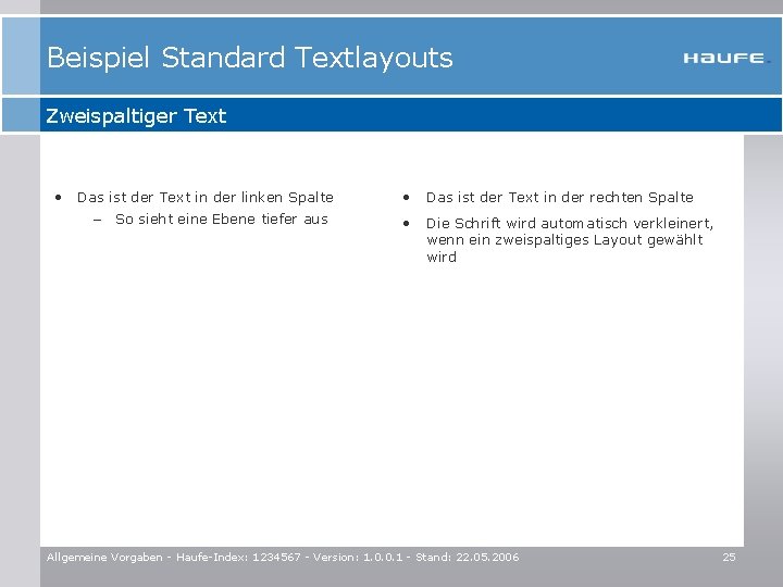 Beispiel Standard Textlayouts Zweispaltiger Text • Das ist der Text in der linken Spalte