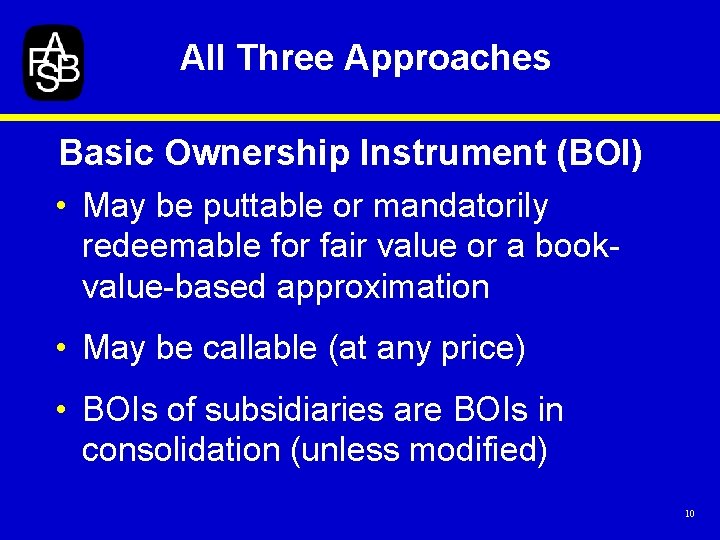 All Three Approaches Basic Ownership Instrument (BOI) • May be puttable or mandatorily redeemable