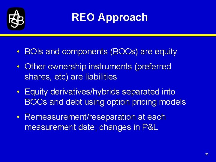 REO Approach • BOIs and components (BOCs) are equity • Other ownership instruments (preferred