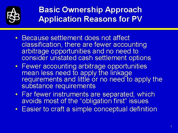 Basic Ownership Approach Application Reasons for PV • Because settlement does not affect classification,
