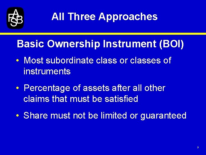 All Three Approaches Basic Ownership Instrument (BOI) • Most subordinate class or classes of