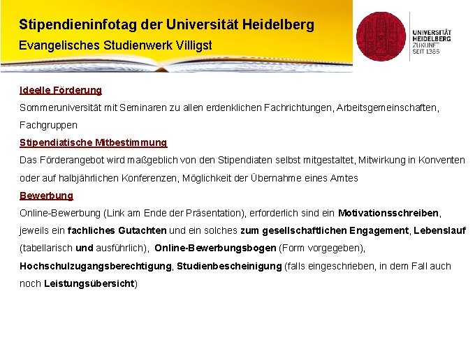 Stipendieninfotag der Universität Heidelberg Evangelisches Studienwerk Villigst Ideelle Förderung Sommeruniversität mit Seminaren zu allen