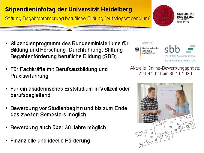 Stipendieninfotag der Universität Heidelberg Stiftung Begabtenförderung berufliche Bildung (Aufstiegsstipendium) § Stipendienprogramm des Bundesministeriums für