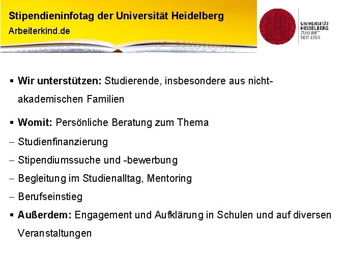 Stipendieninfotag der Universität Heidelberg Arbeiterkind. de § Wir unterstützen: Studierende, insbesondere aus nichtakademischen Familien