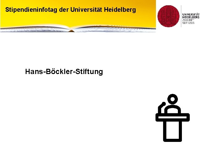 Stipendieninfotag der Universität Heidelberg Hans-Böckler-Stiftung 