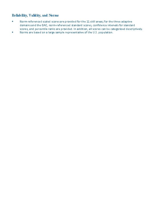 Reliability, Validity, and Norms Norm-referenced scaled scores are provided for the 11 skill areas;