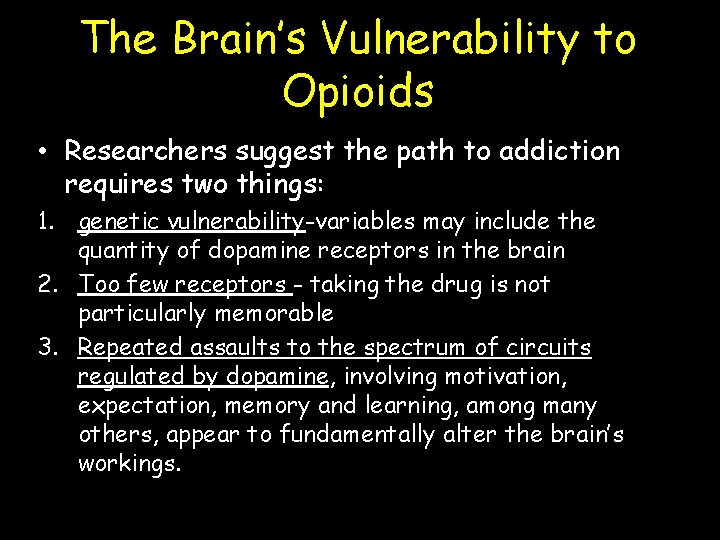 The Brain’s Vulnerability to Opioids • Researchers suggest the path to addiction requires two