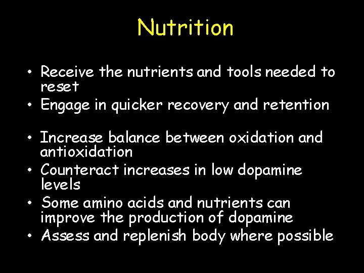 Nutrition • Receive the nutrients and tools needed to reset • Engage in quicker